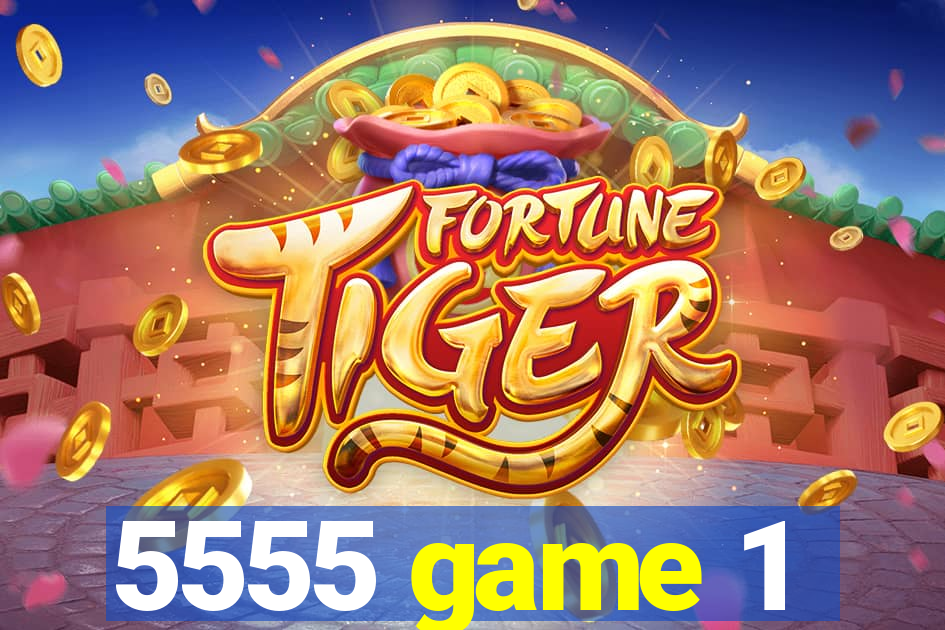 5555 game 1